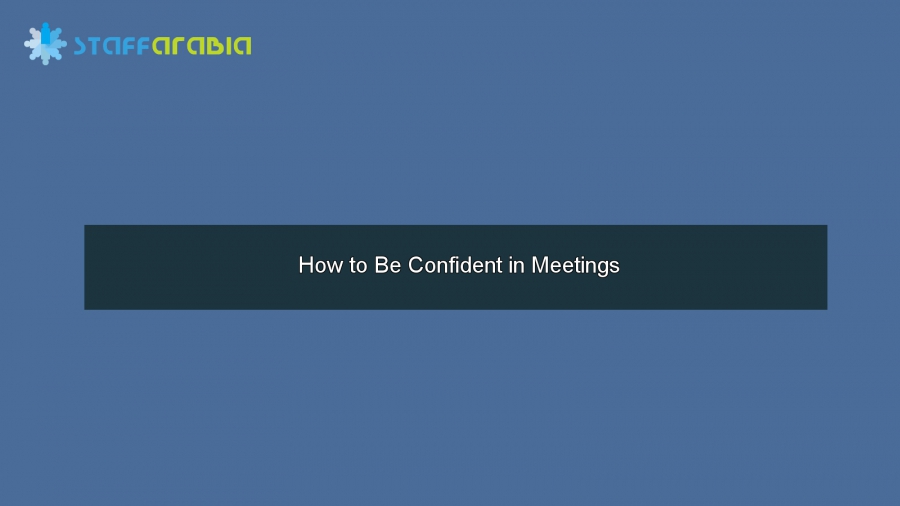 How to Be Confident in Meetings 