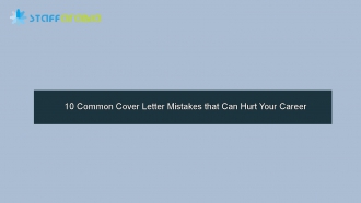 10 Common Cover Letter Mistakes that Can Hurt Your Career