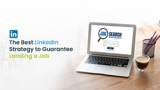 The Best LinkedIn Strategy to Guarantee Landing a Job 