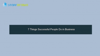 7 Things Successful People Do in Business