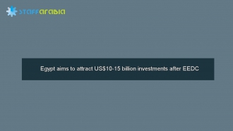 Egypt aims to attract US$10-15 billion investments after EEDC
