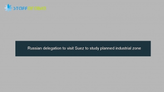 Russian delegation to visit Suez to study planned industrial zone